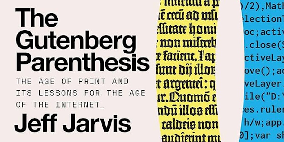 Cover image of Jeff Jarvis' book the "Gutenberg Parenthesis"